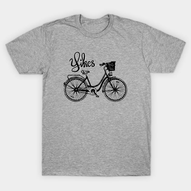 Yikes on Bikes T-Shirt by Salty Said Sweetly